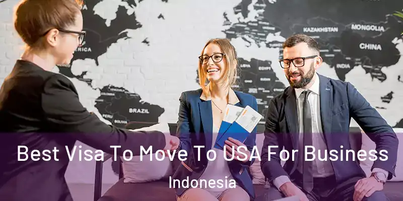  Best Visa To Move To USA For Business Indonesia