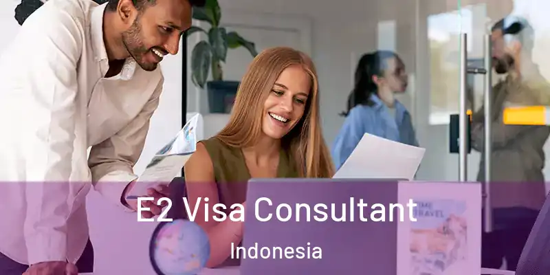  E2 Visa Consultant Indonesia