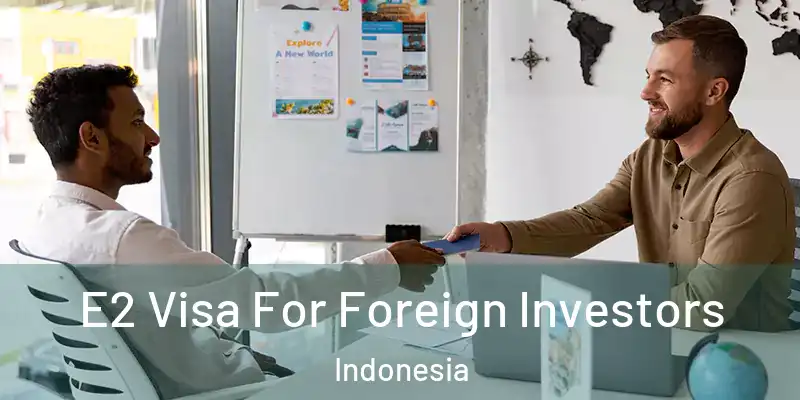  E2 Visa For Foreign Investors Indonesia