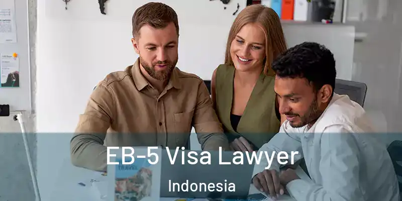  EB-5 Visa Lawyer Indonesia