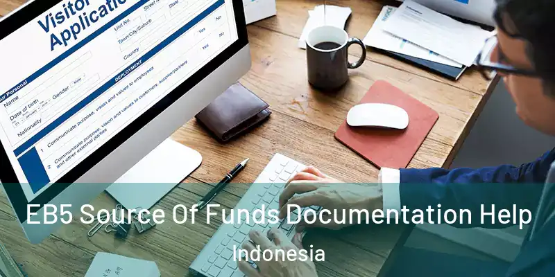  EB5 Source Of Funds Documentation Help Indonesia
