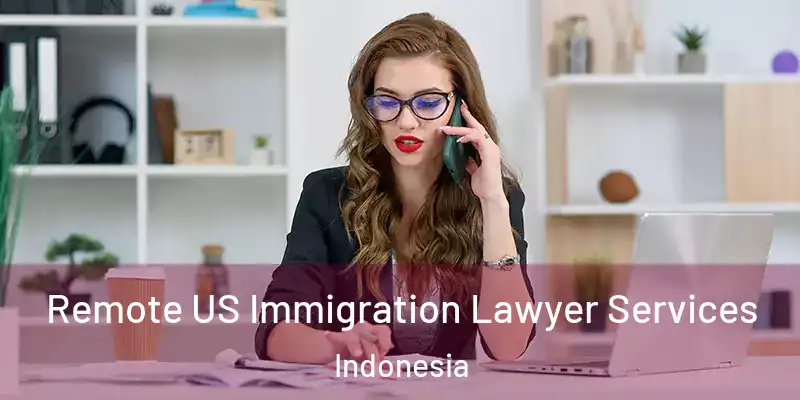  Remote US Immigration Lawyer Services Indonesia