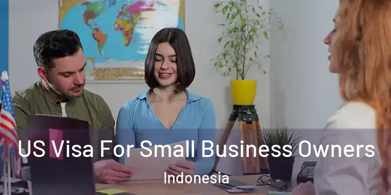  US Visa For Small Business Owners Indonesia