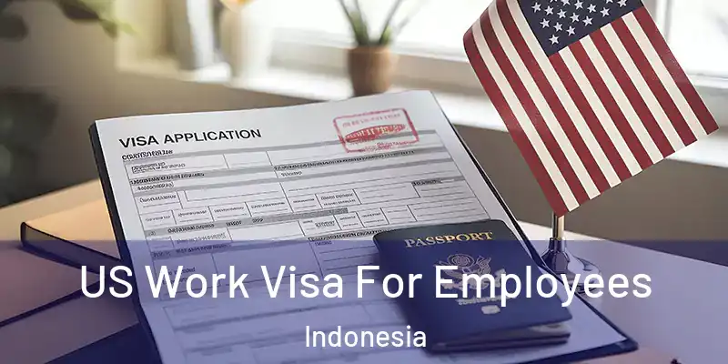  US Work Visa For Employees Indonesia